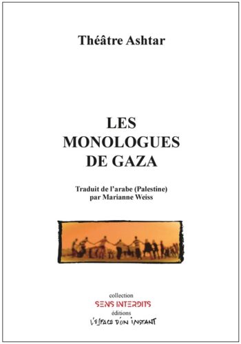 Les Monologues de Gaza - Théâtre Ashtar