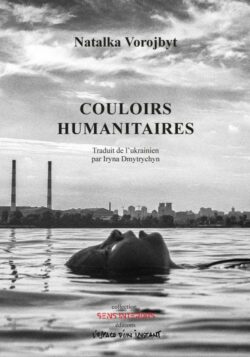 Couloirs humanitaires - Natalka Vorojbyt